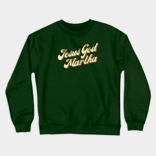 Jesus God | Southern Saying | Silly Slang Crewneck Sweatshirt